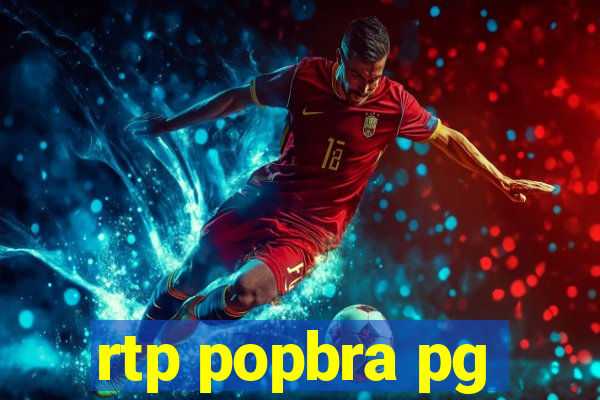 rtp popbra pg